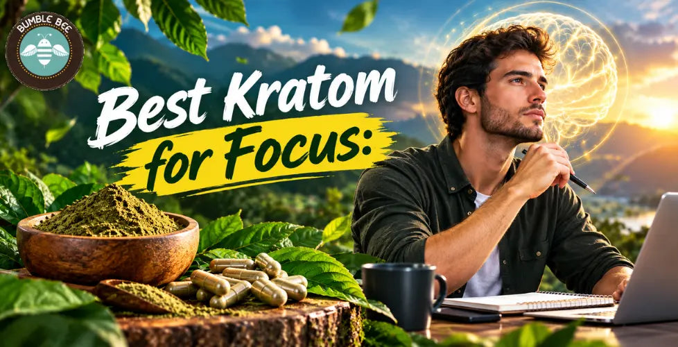 Best Kratom for Focus: Strains, Evidence & What Works